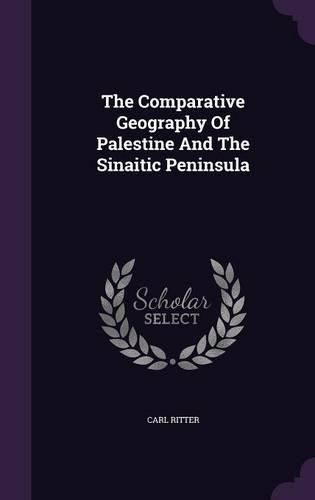 Cover image for The Comparative Geography of Palestine and the Sinaitic Peninsula