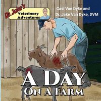 Cover image for Dr. Jake's Veterinary Adventures: A Day on a Farm