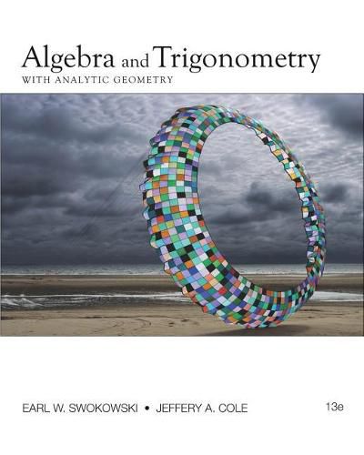 Cover image for Bundle: Algebra and Trigonometry with Analytic Geometry, 13th + Webassign Printed Access Card for Swokowski/Cole's Algebra and Trigonometry with Analytic Geometry, 13th Edition, Single-Term