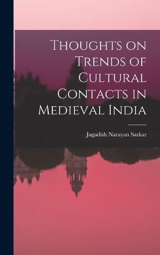 Cover image for Thoughts on Trends of Cultural Contacts in Medieval India