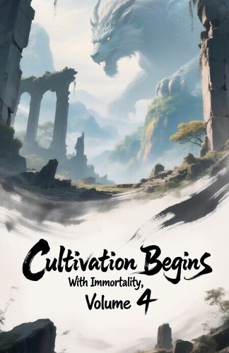 Cover image for Cultivation Begins with Immortality, Volume 4