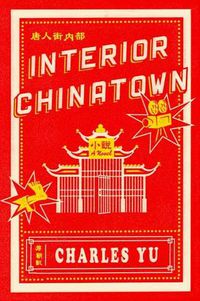 Cover image for Interior Chinatown: A Novel