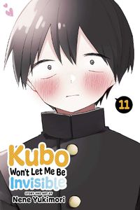 Cover image for Kubo Won't Let Me Be Invisible, Vol. 11