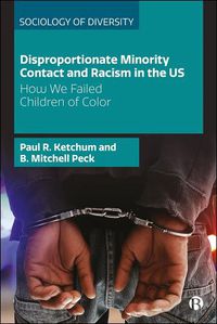 Cover image for Disproportionate Minority Contact and Racism in the US: How We Failed Children of Color
