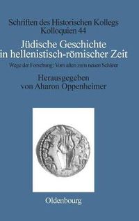 Cover image for Judische Geschichte in Hellenistisch-Roemischer Zeit: Wege Der Forschung: Vom Alten Zum Neuen Schurer