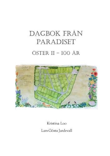 Cover image for Dagbok fran paradiset: Kolonifoereningen OEster II i Lund 100 ar