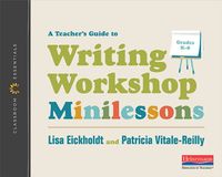 Cover image for A Teacher's Guide to Writing Workshop Minilessons: The Classroom Essentials Series