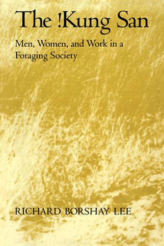 Cover image for The !Kung San: Men, Women and Work in a Foraging Society