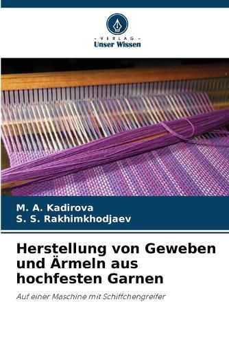 Cover image for Herstellung von Geweben und AErmeln aus hochfesten Garnen