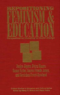 Cover image for Repositioning Feminism & Education: Perspectives on Educating for Social Change
