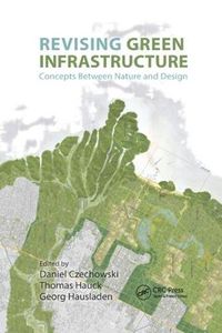 Cover image for Revising Green Infrastructure: Concepts Between Nature and Design