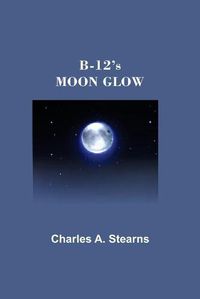 Cover image for B-12's MOON GLOW