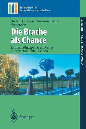 Cover image for Die Brache ALS Chance: Ein Transdisziplinarer Dialog UEber Verbrauchte Flachen