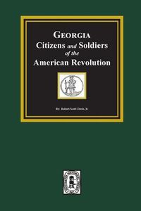 Cover image for Georgia Citizen and Soldiers of the American Revolution