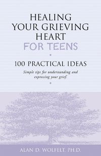 Cover image for Healing Your Grieving Heart for Teens