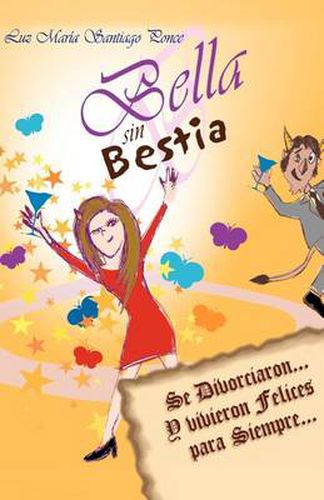 Cover image for Bella Sin Bestia: Se Divorciaron... y Vivieron Felices Para Siempre...