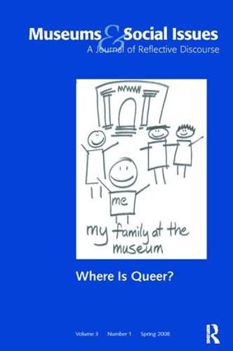 Cover image for Where is Queer?: Museums & Social Issues 3:1 Thematic Issue