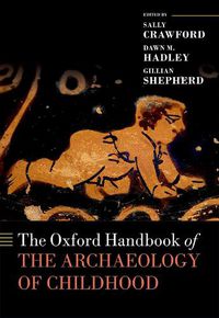 Cover image for The Oxford Handbook of the Archaeology of Childhood