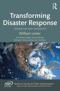 Cover image for Transforming Disaster Response: Federalism and Leadership