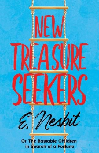 New Treasure Seekers - Or The Bastable Children in Search of a Fortune