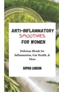 Cover image for Anti-Inflammatory Smoothies for Women