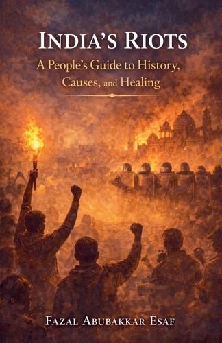 Cover image for India's Riots A People's Guide to History, Causes, and Healing.