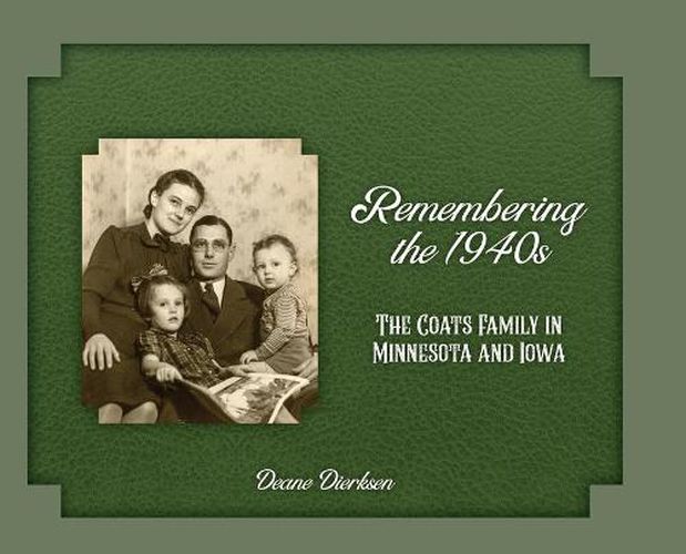 Cover image for Remembering the 1940s: The Coats Family in Minnesota and Iowa