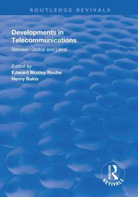 Cover image for Developments in Telecommunications: Between Global and Local