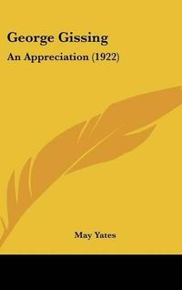 Cover image for George Gissing: An Appreciation (1922)