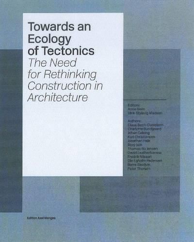Cover image for Towards an Ecology of Tectonics: The Need for Rethinking Construction in Architecture