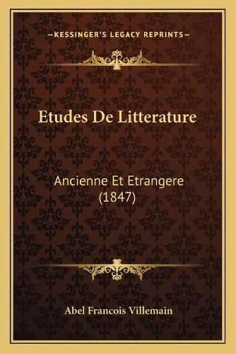 Etudes de Litterature: Ancienne Et Etrangere (1847)