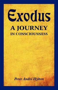 Cover image for Exodus - A Journey in Consciousness: A Journey in Consciousness