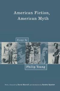 Cover image for American Fiction, American Myth: Essays by Philip Young