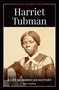 Cover image for Harriet Tubman: A Life in American History