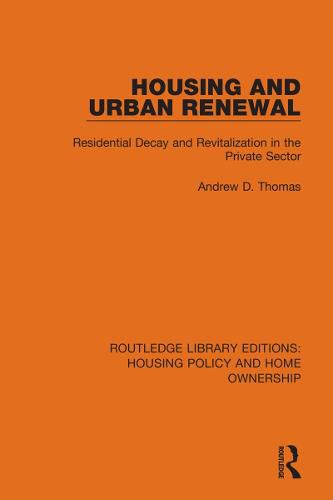 Cover image for Housing and Urban Renewal: Residential Decay and Revitalization in the Private Sector