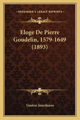 Cover image for Eloge de Pierre Goudelin, 1579-1649 (1893)