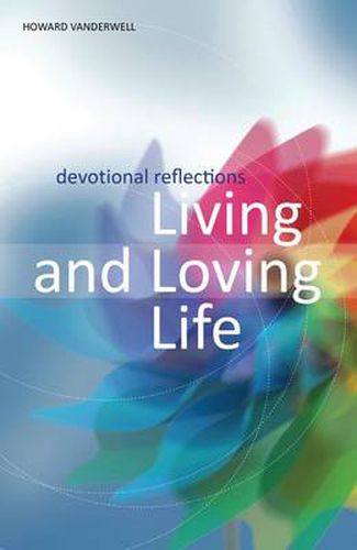 Cover image for Living and Loving Life: Devotional Reflections