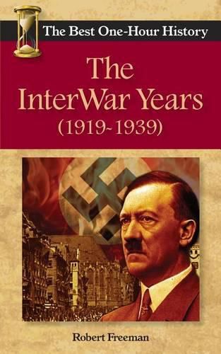 Cover image for The InterWar Years (1919 - 1939): The Best One-Hour History