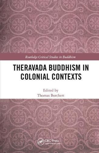 Cover image for Theravada Buddhism in Colonial Contexts