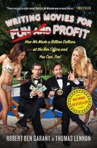 Cover image for Writing Movies for Fun and Profit: How We Made a Billion Dollars at the Box Office and You Can, Too!