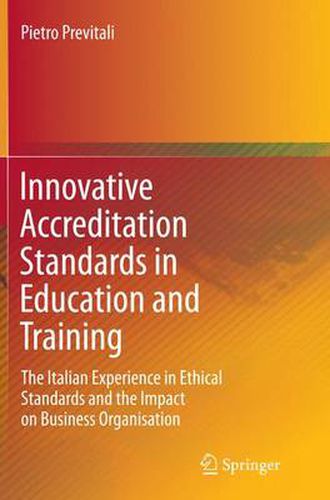 Cover image for Innovative Accreditation Standards in Education and Training: The Italian Experience in Ethical Standards and the Impact on Business Organisation