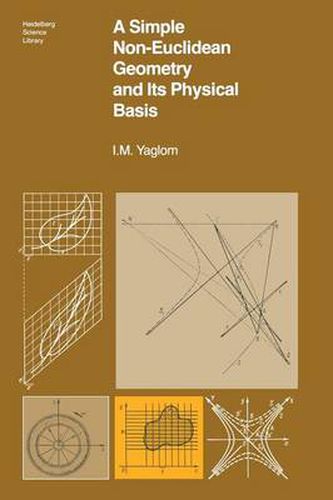 Cover image for A Simple Non-Euclidean Geometry and Its Physical Basis: An Elementary Account of Galilean Geometry and the Galilean Principle of Relativity