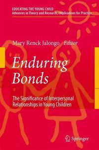 Cover image for Enduring Bonds: The Significance of Interpersonal Relationships in Young Children's Lives
