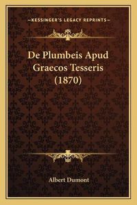 Cover image for de Plumbeis Apud Graecos Tesseris (1870)