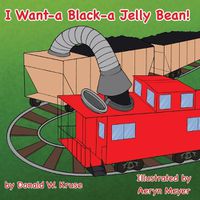 Cover image for I Want-a Black-a Jelly Bean!