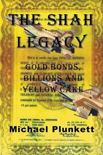 Cover image for The Shah Legacy: Gold bonds, billions and yellow cake