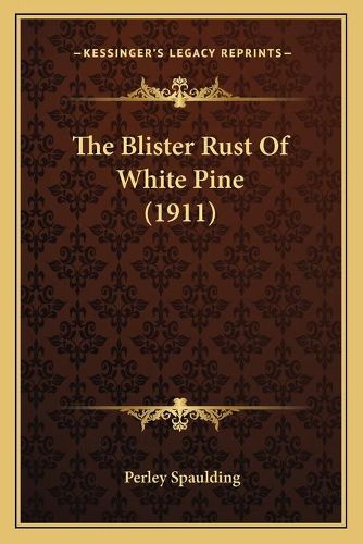 The Blister Rust of White Pine (1911)