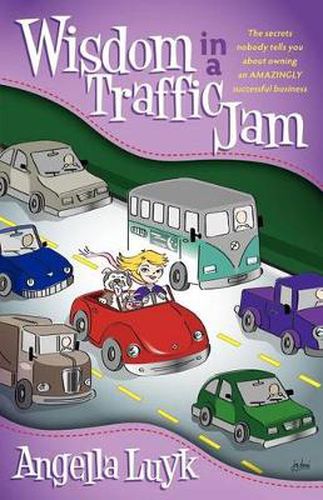 Cover image for Wisdom in a Traffic Jam: The Secrets Nobody Tells You About Owning an Amazing Successful Business