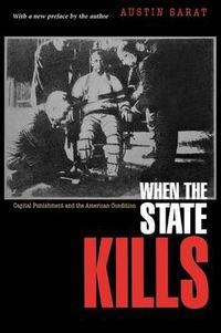 Cover image for When the State Kills: Capital Punishment and the American Condition
