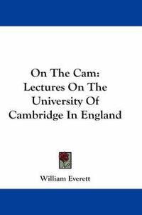 Cover image for On the CAM: Lectures on the University of Cambridge in England